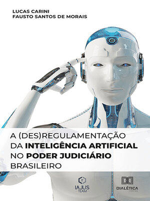 cover image of A (des)regulamentação da Inteligência Artificial no Poder Judiciário Brasileiro